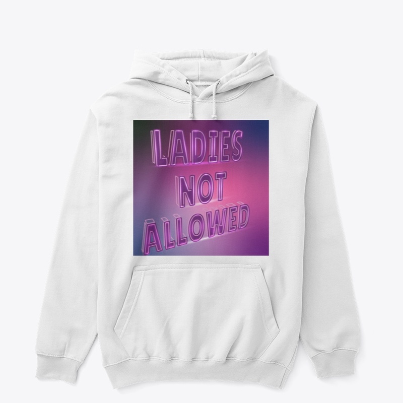 Ladies are not allowed to enter.