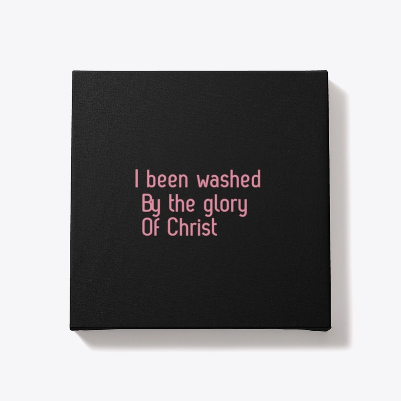 I Been washed By the Glory of Christ 