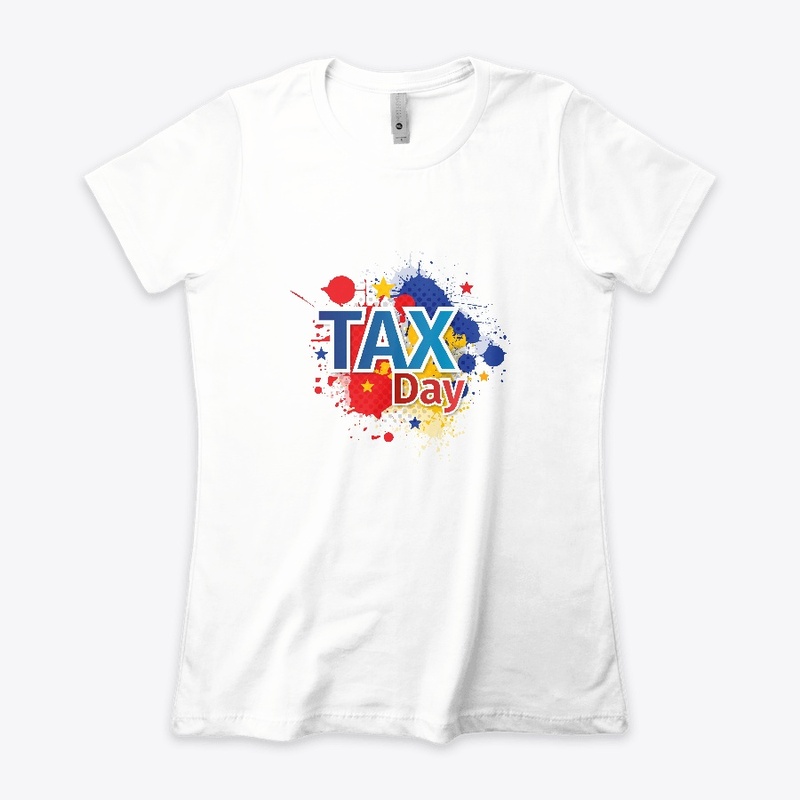 National Tax Day T-shirts 15 Apr 2019 .