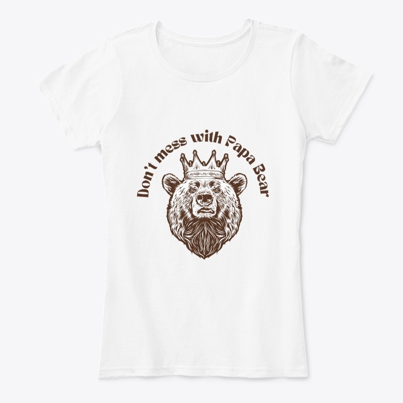 Don't Mess with Papa Bear T-Shirt