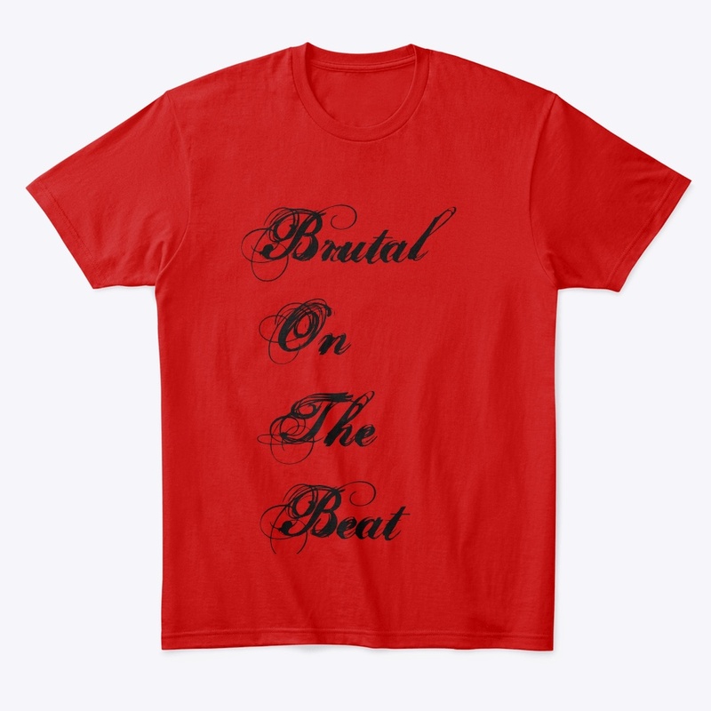 Brutal on the beat shirt