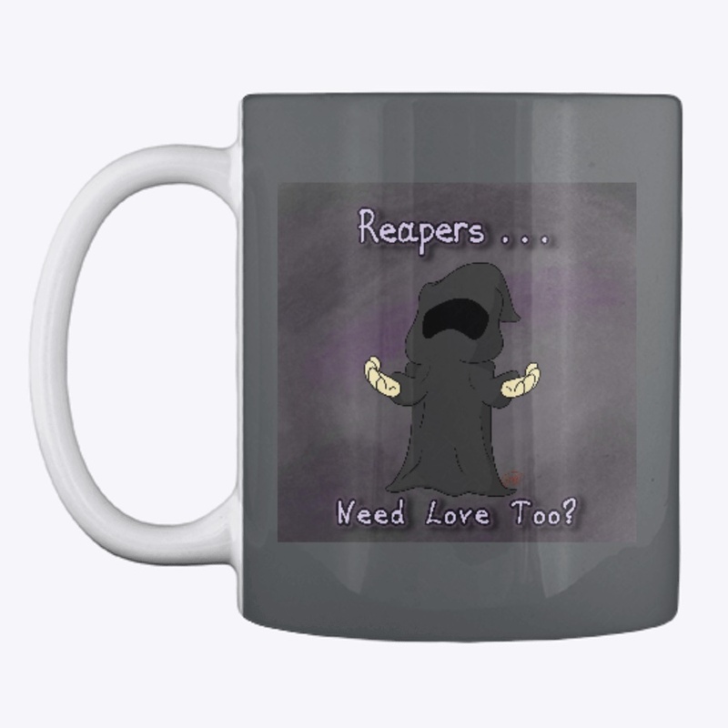 Reapers Need Love Too Mug