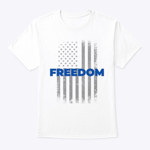 Freedom   Classic T White T-Shirt Front
