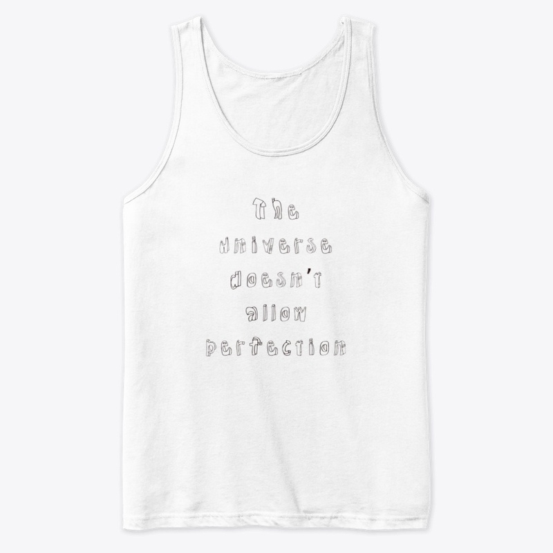 Universe dosen't allow perfection 