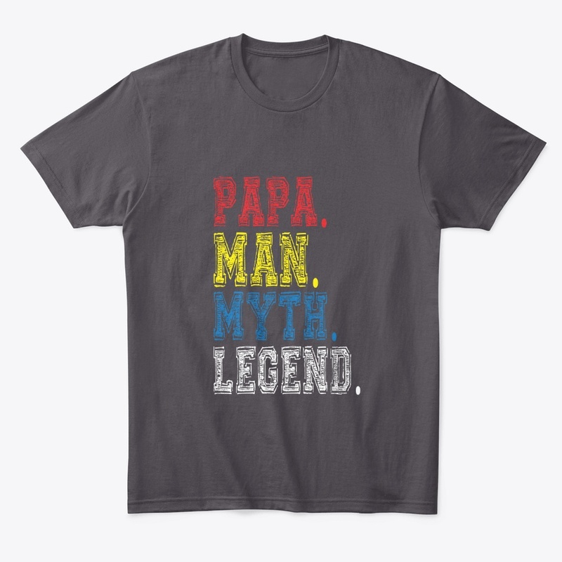 Papa Man Myth Legend Tee-rrific Tee