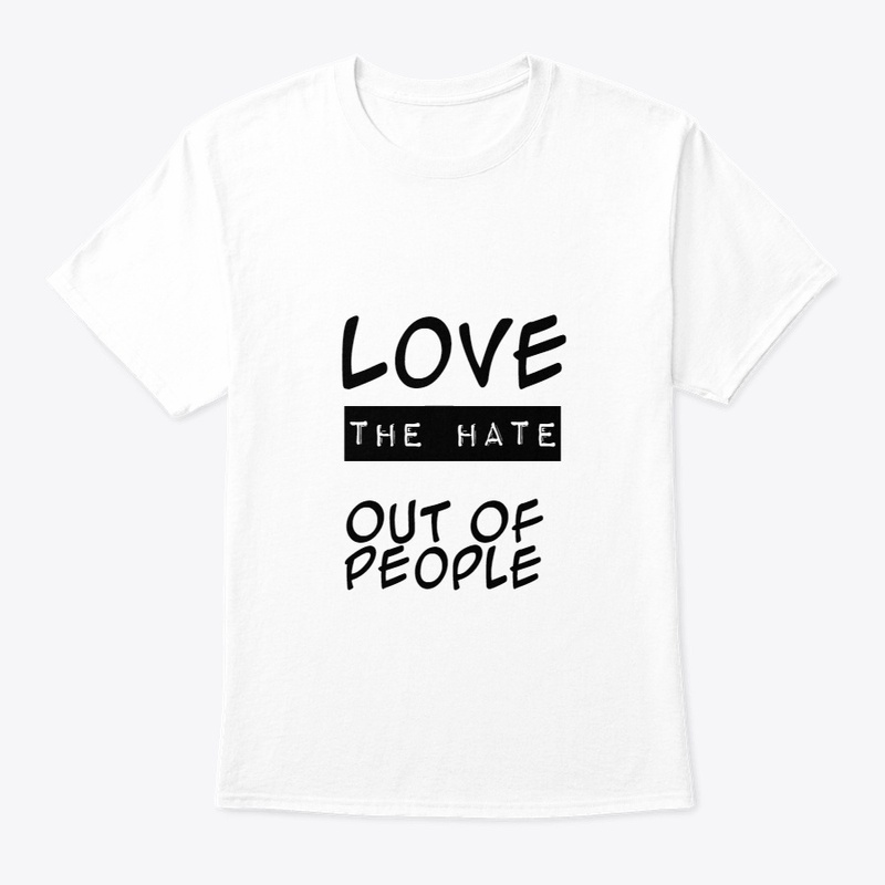 Love The Hate Out Of People