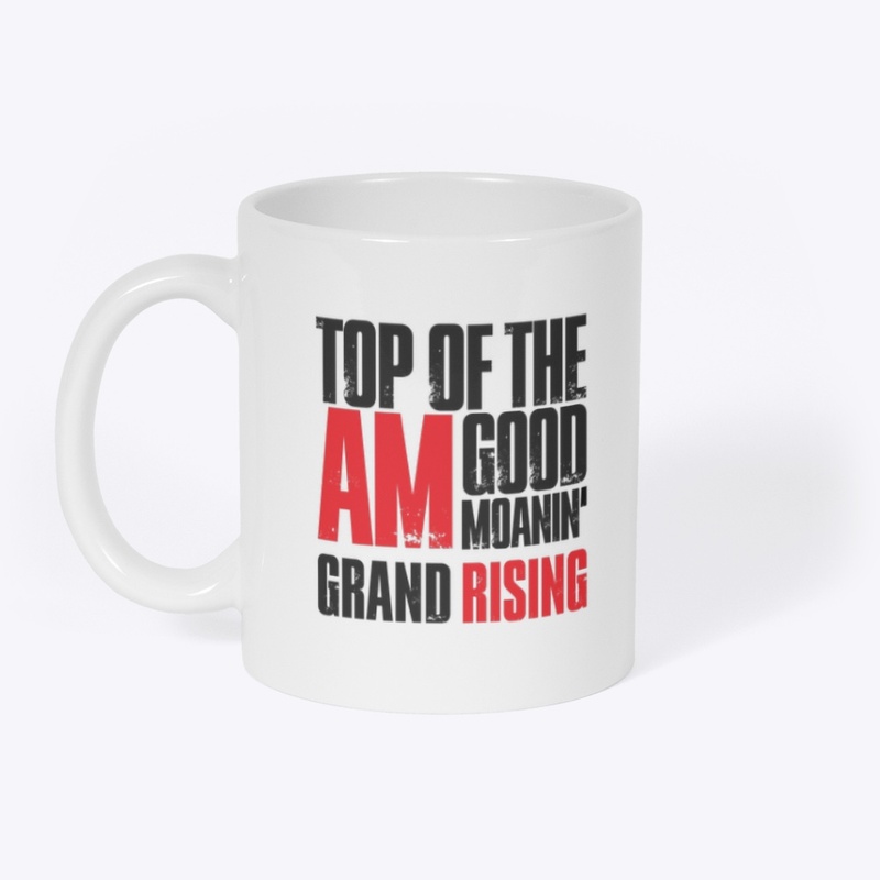 “Top of the AM” Mug
