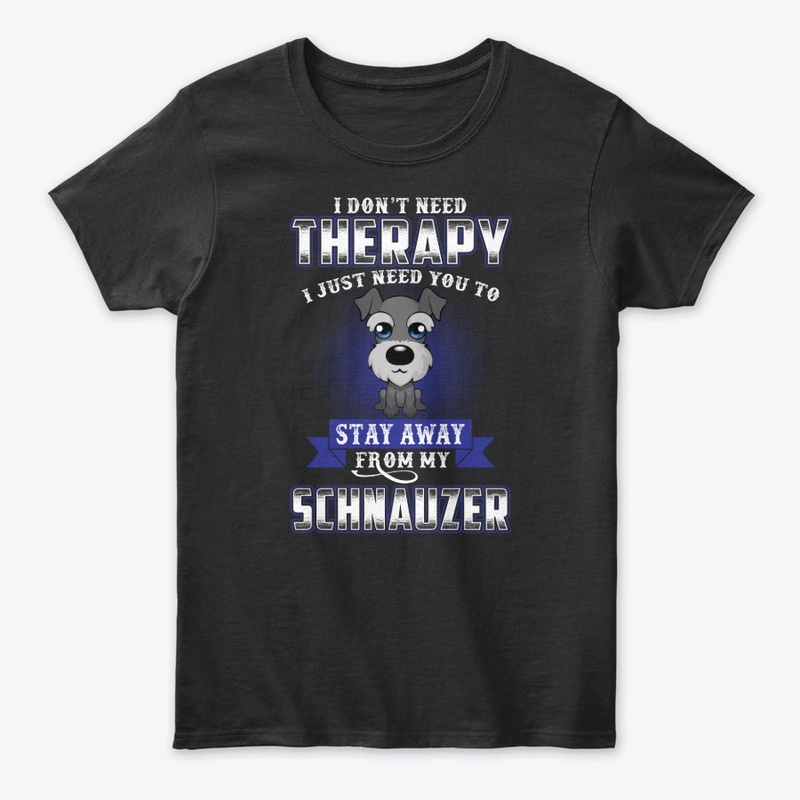  THERAPY SCHNAUZER DOG LOVER