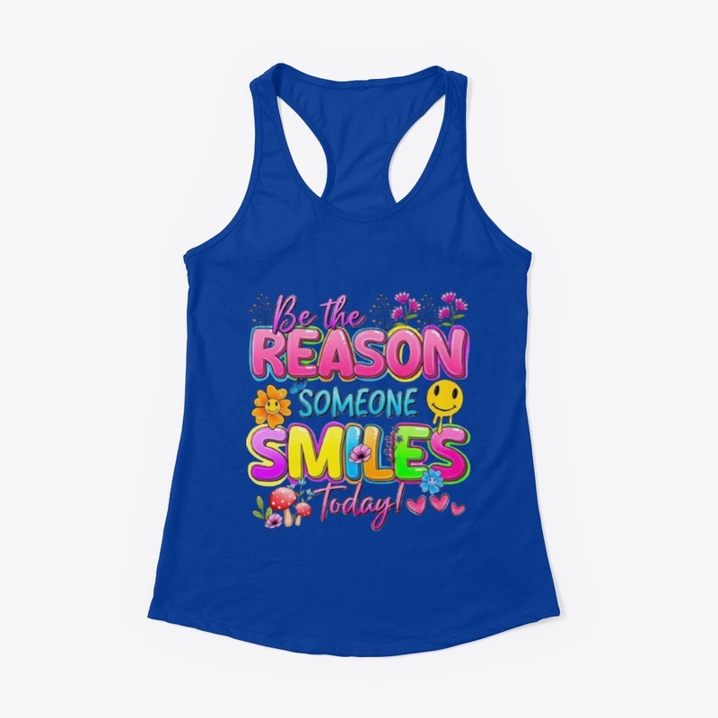 Be The Reason Someone Smiles Today