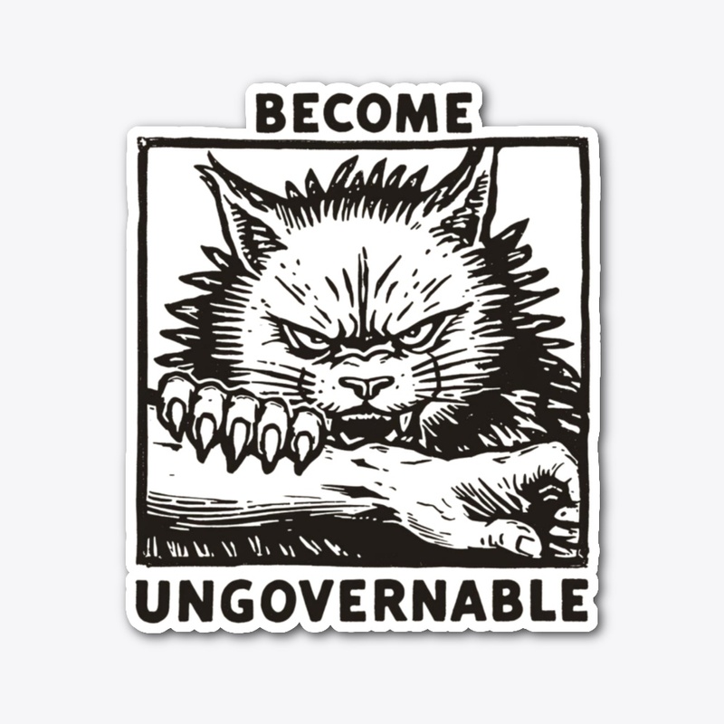 Become Ungovernable Fierce Cat
