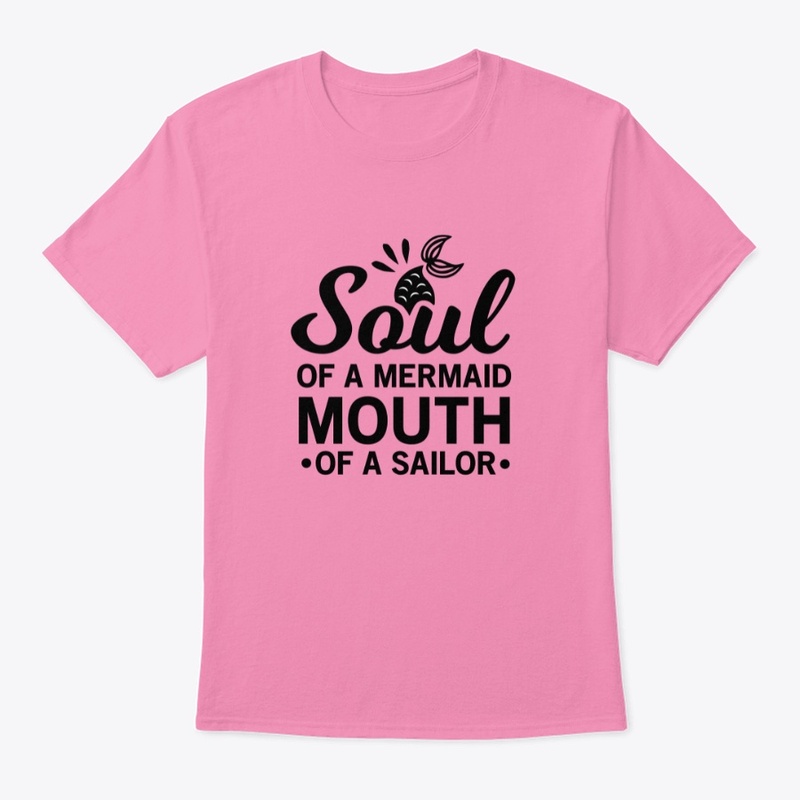 Soul of a Mermaid Mouth of a Sailor