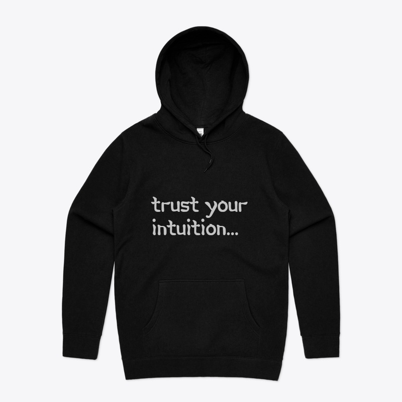 Trust Your INTUITION..