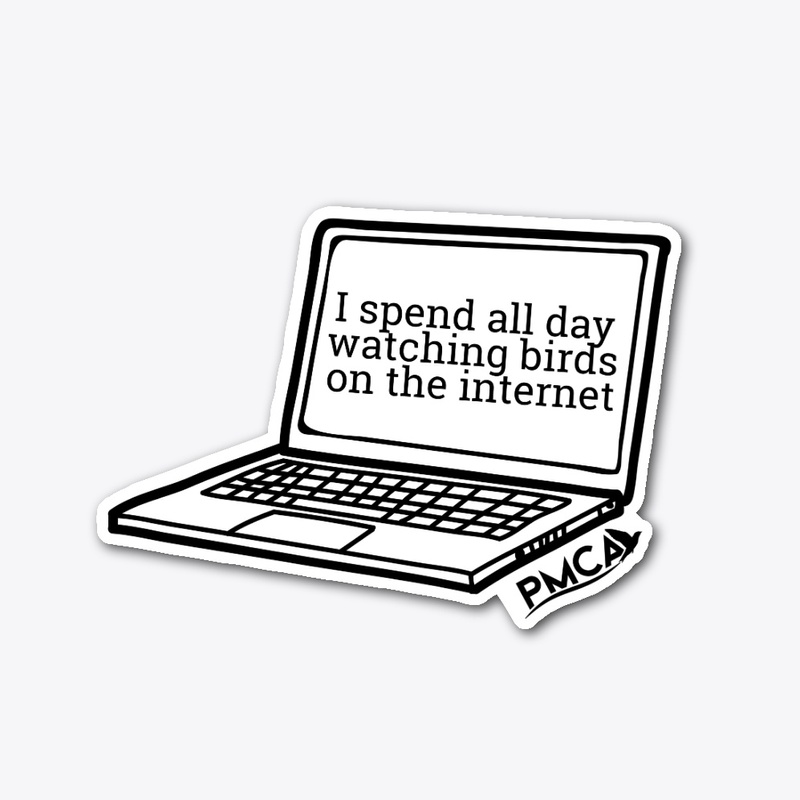 I spend all day watching birds online