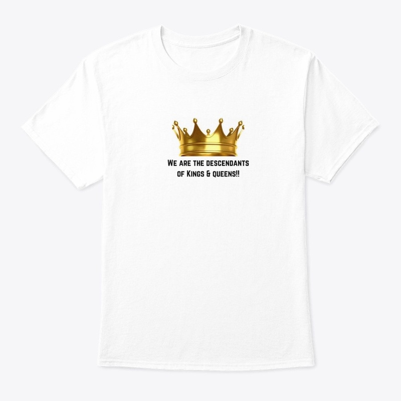 We Are The Descendants Of Kings & Queens