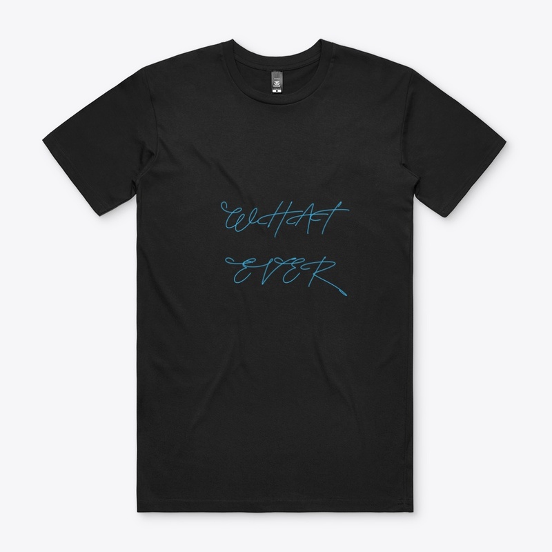 WHAT EVER T-shirt 