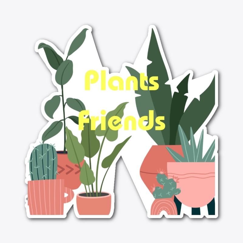 Plants are Friends
