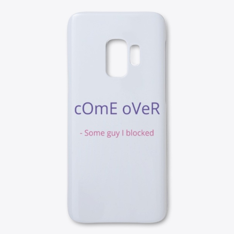 'cOmE oVeR'