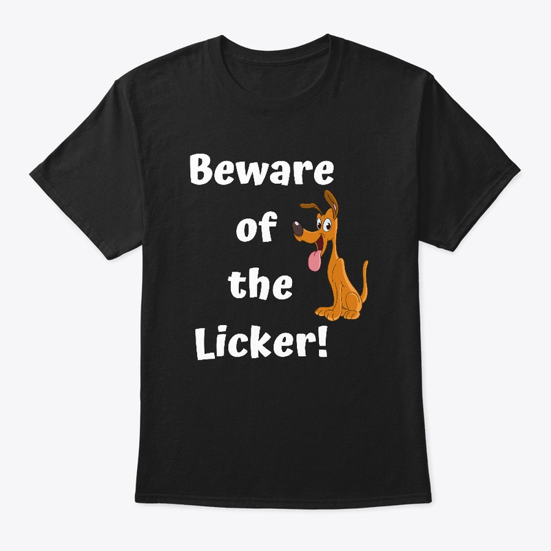 Beware Of The Licker