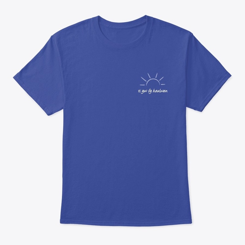 Ti yw fy heulwen T-Shirt