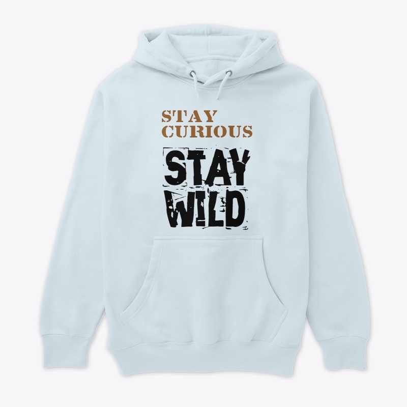 Stay Curious, Stay Wild