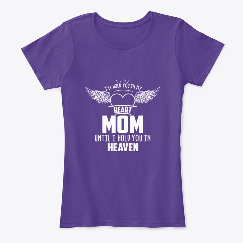 I'll hold you in my heart mom