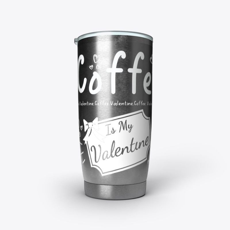 Coffee Is My Valentine