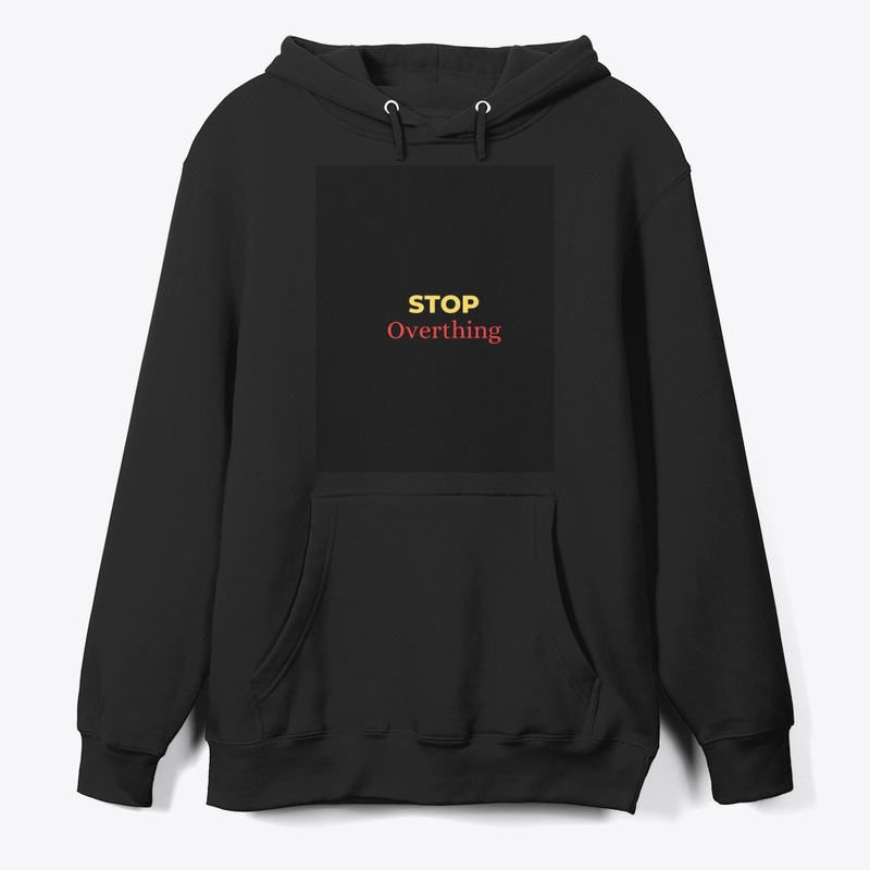 "Stop overthinking"