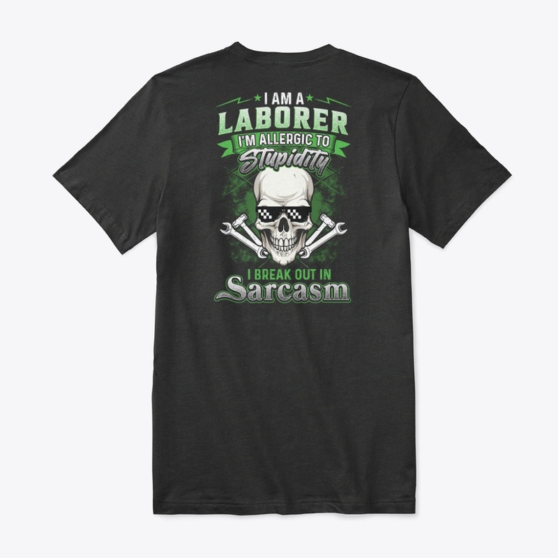 Sarcastic Laborer Shirt 