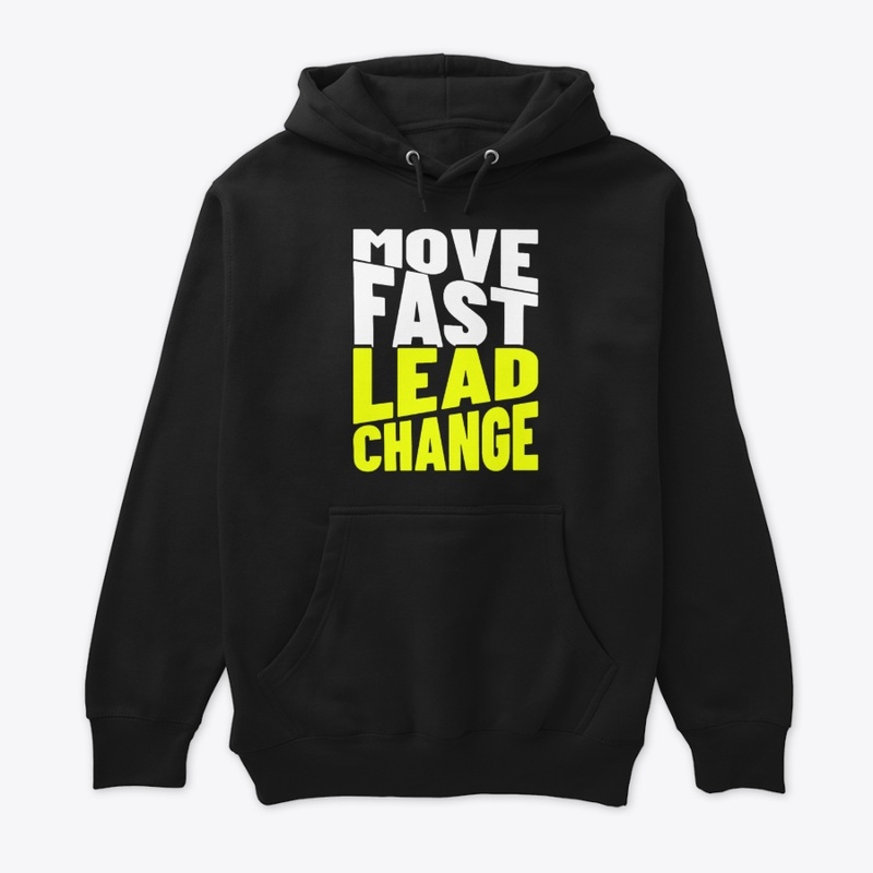 motivation - move fast lead change