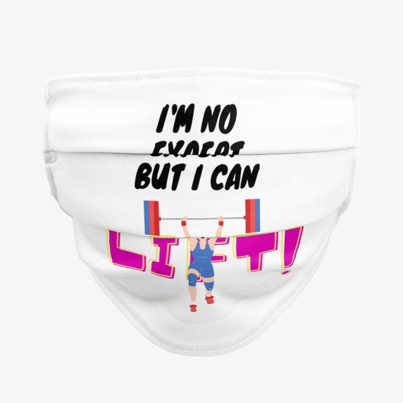 I'm no expert but I can lift!