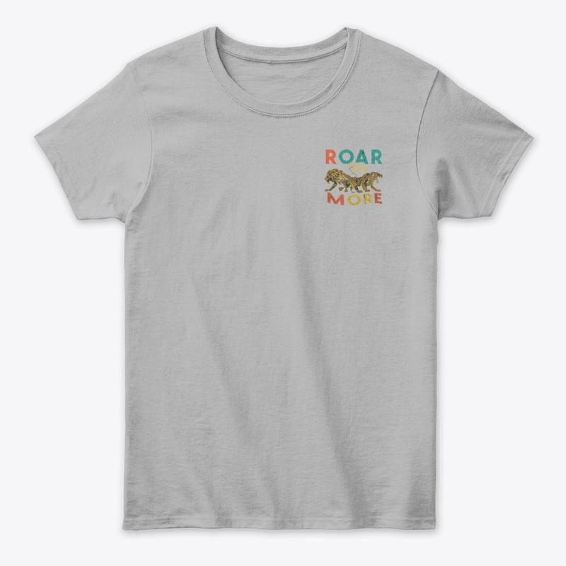 Roar for more t-shirt