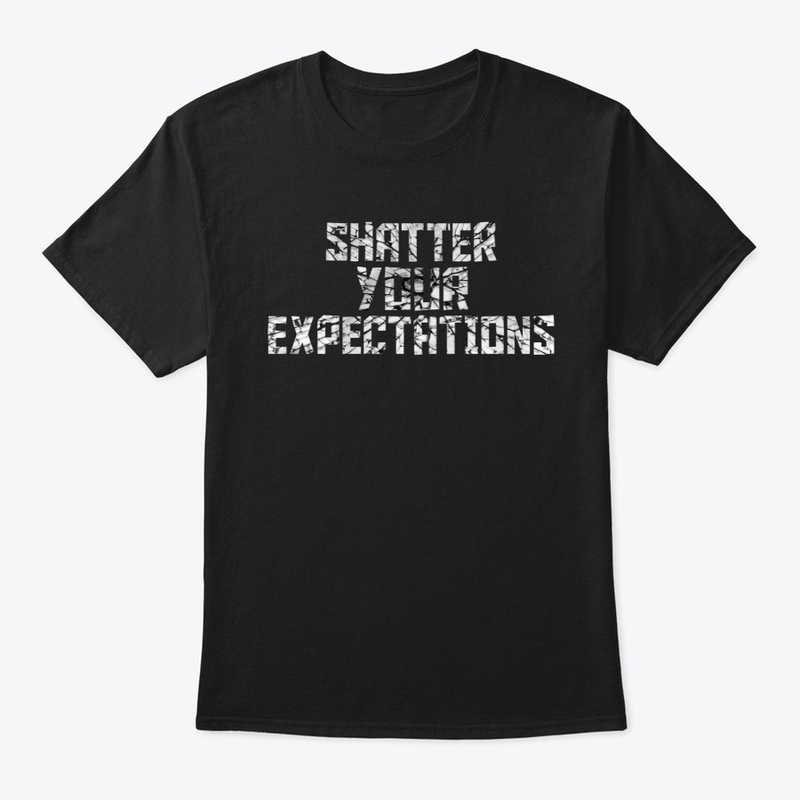 Shatter Your Expectations