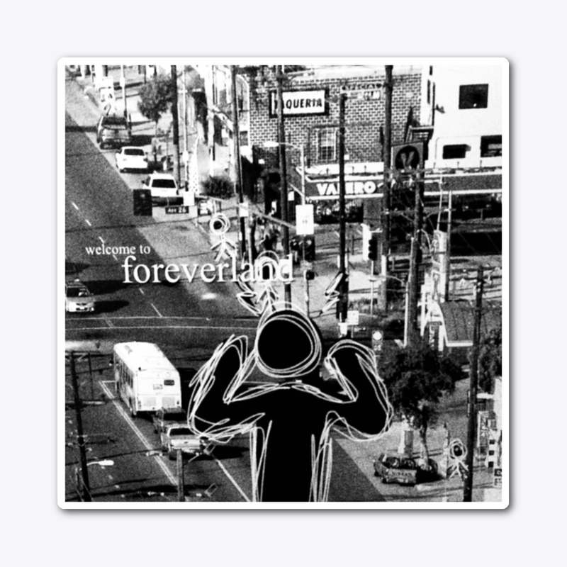 "welcome to foreverland"