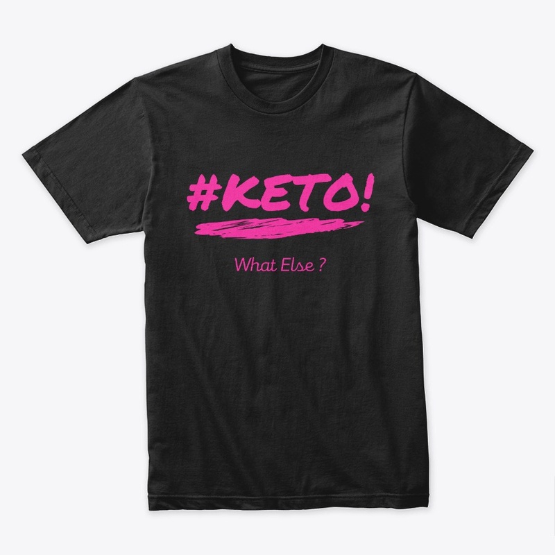 Keto ! Waht Else ?