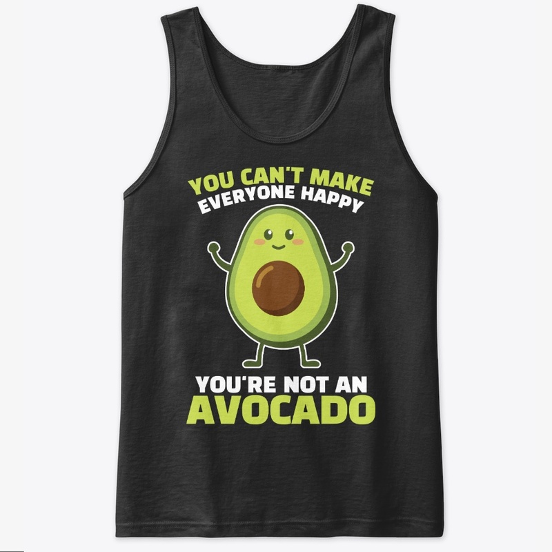 Not Avocado, Can't Make Everyone Happy