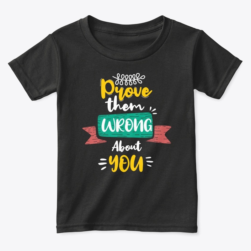 Prove Them Wrong About You