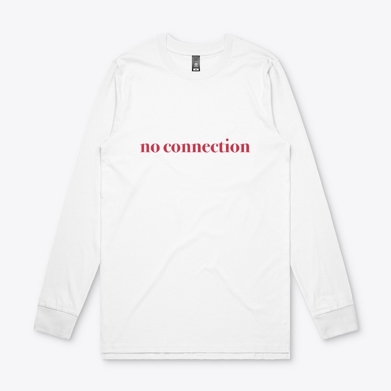no connection t shirt