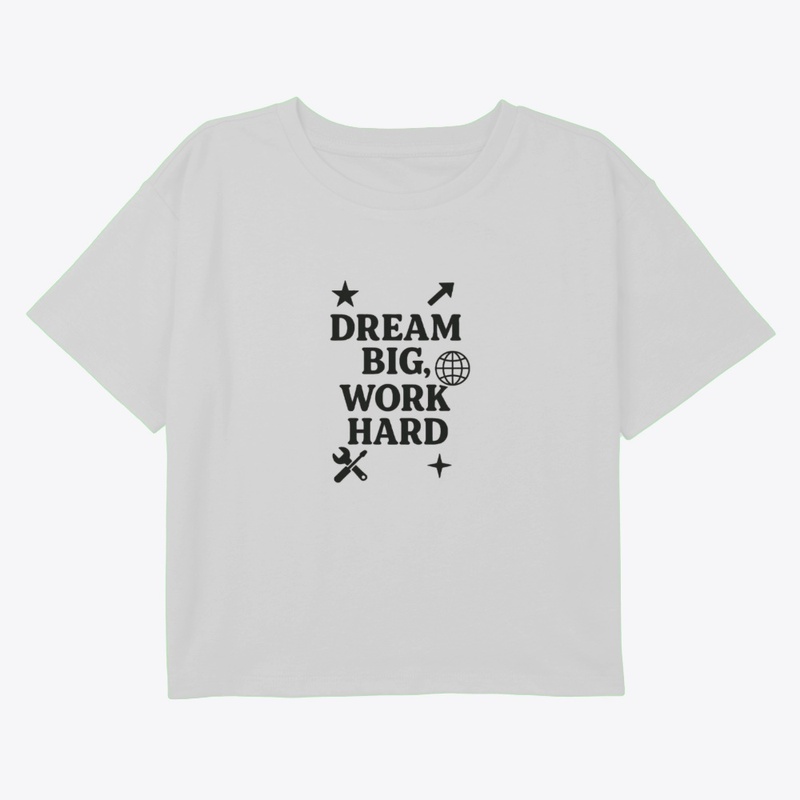dream big work hard