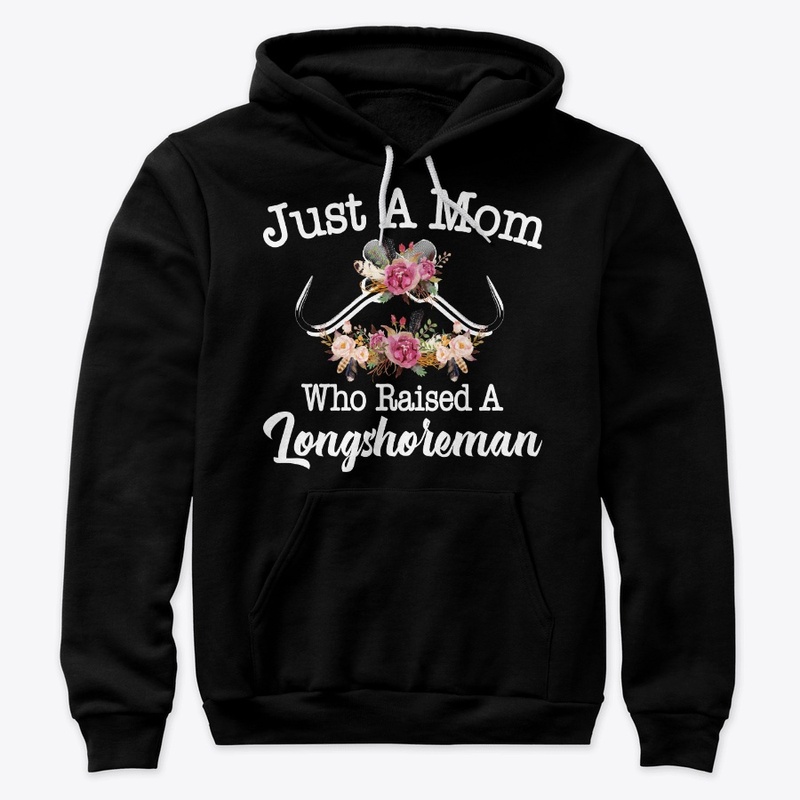 Just A Mom Who Raised A Longshoreman