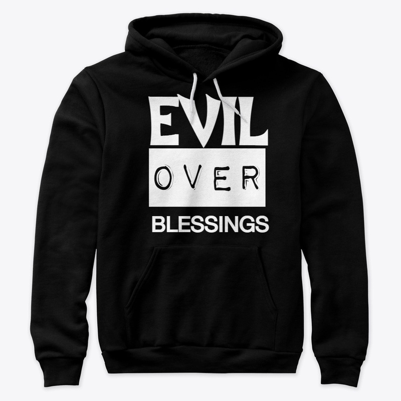 EVIL OVER BLESSINGS 
