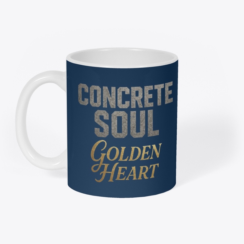 Concrete soul,golden heart 