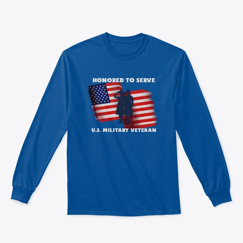Honored To Serve, US Military Veteran