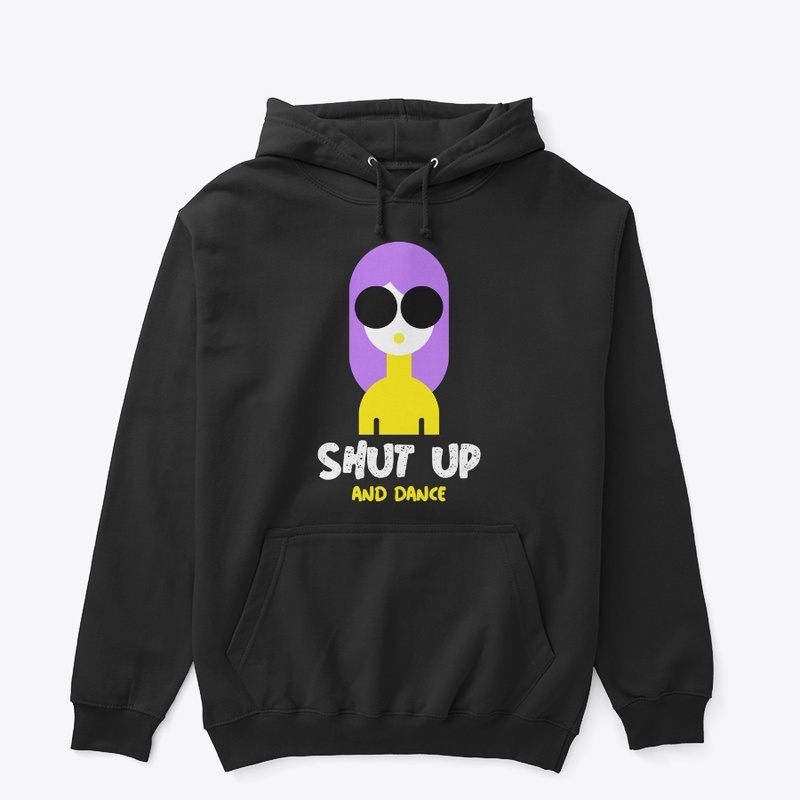 Shut Up And Dance