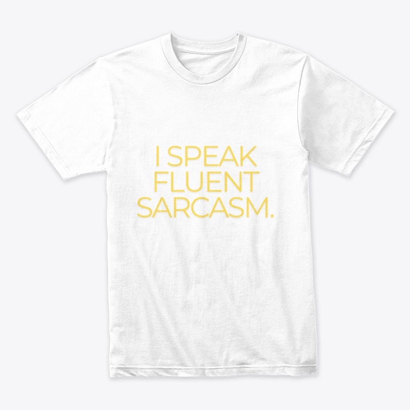 Fluent Sarcasm Funny T-Shirt Design