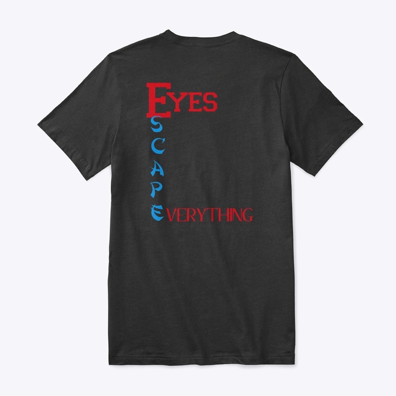 Eyes Escape Everything Shirt