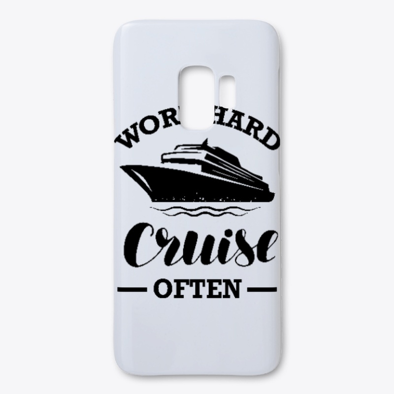 Work Hard Cruise Often