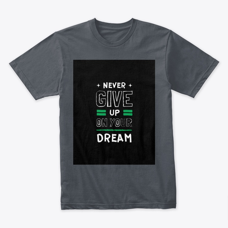 never give up on your dream