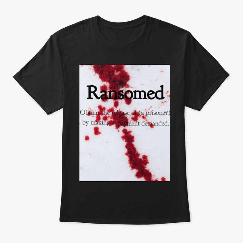 "Ransomed" Shirt and Poster