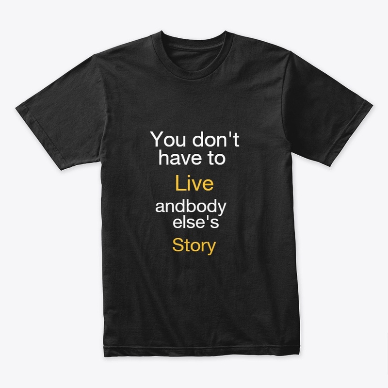 Live your own story