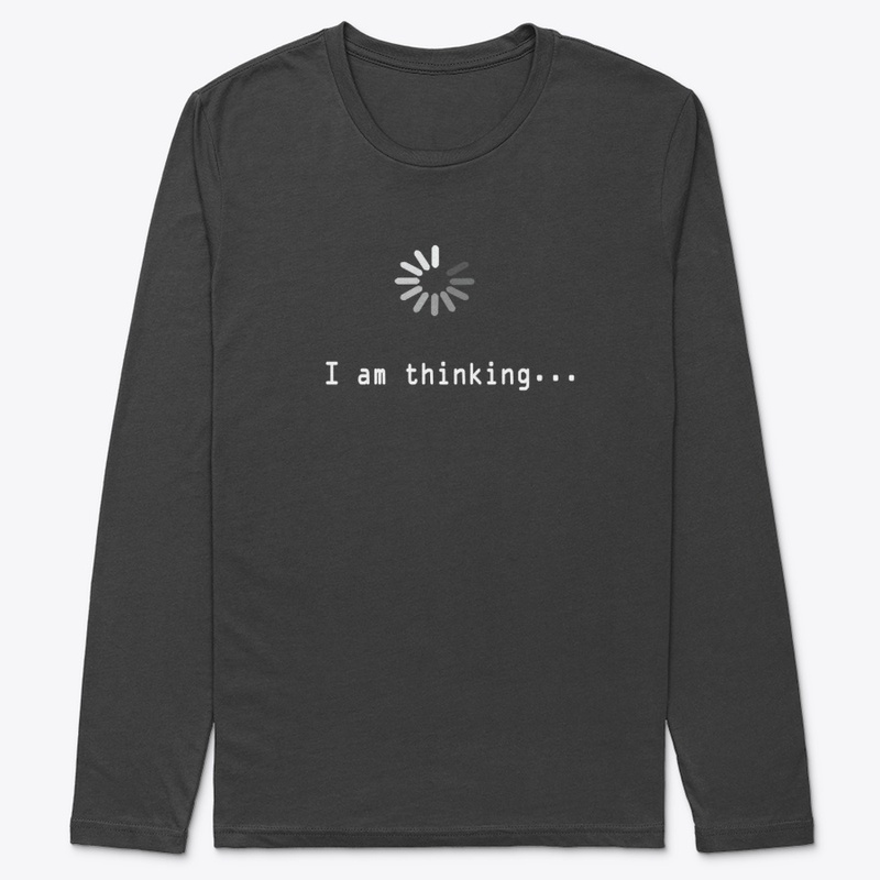 i am thinking